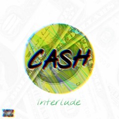Cash Interlude! (feat. Asaiah)