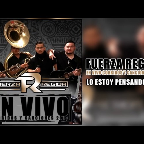 Stream Fuerza Regida Lo Estoy Pensando [En Vivo 2018] by Ramon Romero