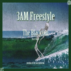 3AM Freestyle by The Blackson & Dope (prod. josephfiend)