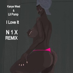 Kanye West Ft. Lil Pump - I Love It (N1X Remix)(Instrumental Mix)