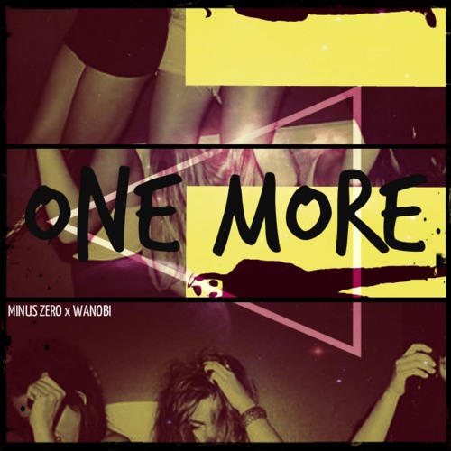 One More (feat. Wanobi)