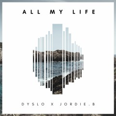 All My Life - FT Jordie B