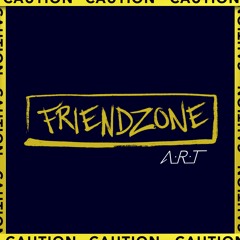 FRIENDZONE (Written and Produced by A.R.T.)