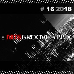 :: nitegrooves mix | Deep House, Deep Tech House, Melodic Techno  & Progressive House | 16/2018