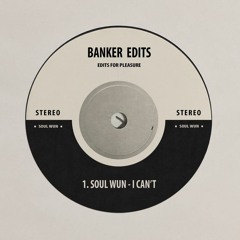 Soul Wun - I Can't (Banker Edit) FREE DOWNLOAD