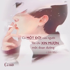 Cả Một Đời Của Người, Tôi Chỉ Mượn Một Đoạn Đường ( 你的一生我只借一程) - Lãnh Mạc (冷漠)