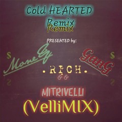 MitriVelli - Cold Hearted REMIX (VelliMix)