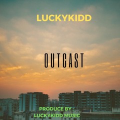 LuckyKidd- OutCast