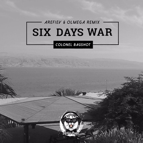 Stream Colonel Bagshot - Six Day War (Arefiev & Olmega Extended