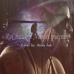 ReChuuk's Non ei pwinin [Cover]