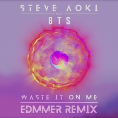 Steve Aoki - Waste It On Me (feat. BTS) [Edmmer Remix]