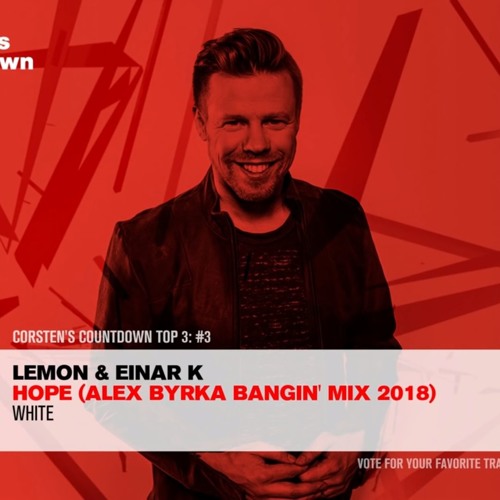 Stream Lemon & Einar K - Hope (Alex Byrka Bangin Mix 2018