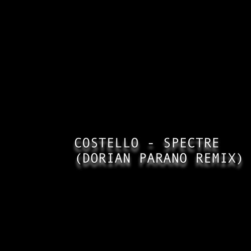 Costello - Spectre (Dorian Parano Remix)
