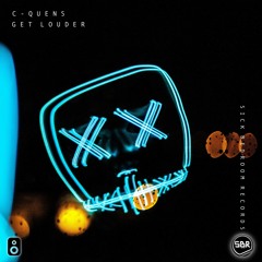 C-QUENS - Get Louder | Support by: ANG,Arcando,Ducka Shan