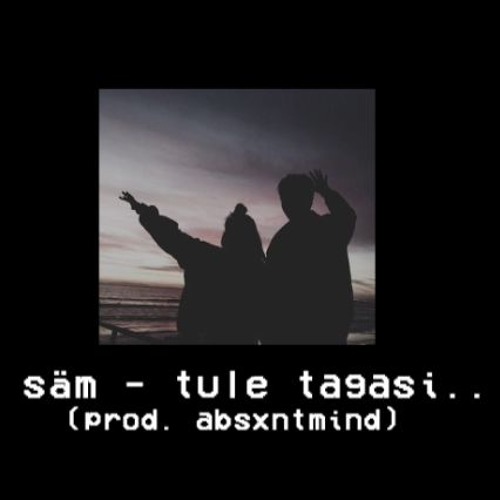 tule tagasi.. (prod. absxntmind)