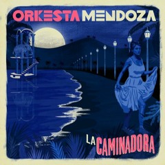 V68-33: Orkesta Mendoza - La Caminadora (10" vinyl mini-LP)
