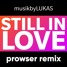 Still In Love (PROWSER REMIX)