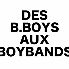 Des B.Boys aux Boy Bands (LCDUFDC fondas 2007)