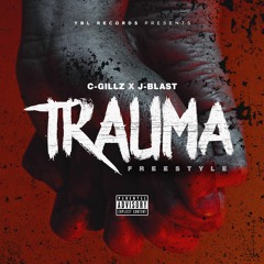 C-Gillz & J-Blast - Trauma Freestyle