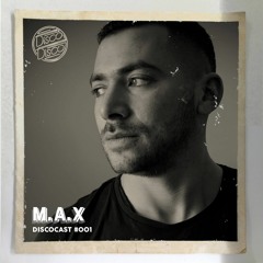 Discocast - #001 M.A.X