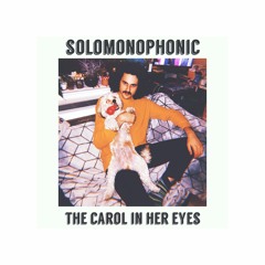 solomonophonic - The Carol in Her Eyes