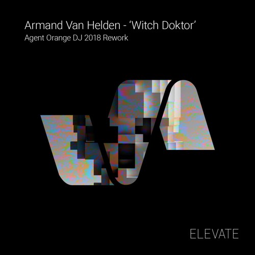 Armand Van Helden - Witch Doktor - Agent Orange DJ 2018 Rework