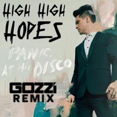 Panic! At The Disco - High Hopes (Gozzi Remix)