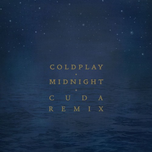 Coldplay - Midnight (CUDA Remix)