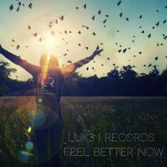 Luk3 I Records - Feel Better Now