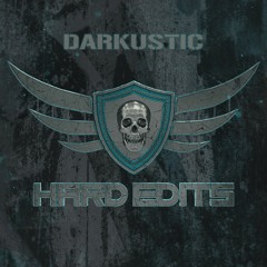 DARKUSTIC - Hard Edits Podcast (EPISODE 30)