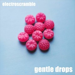 Gentle Drops