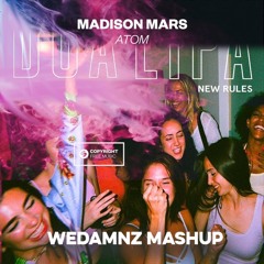 Madison Mars vs. Dua Lipa - Atom vs. New Rules (WeDamnz Mashup)