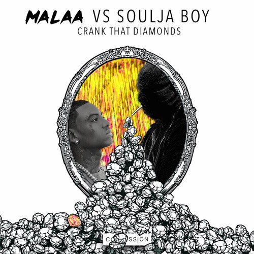Stream Malaa Vs Soulja Boy - Crank That Diamonds (Kush Rust.