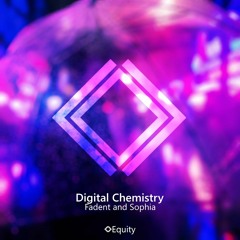 Fadent - Digital Chemistry (feat. Sophia)