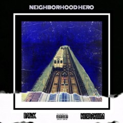 NeighBorHood Hero - Kbe.Rakeem x Baby K