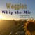 Artwork for Waggles - Whip The Mic (Greg Blackman VS Ethiopians VS Beastie Boys) FREE DL