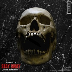 STAY AWAY