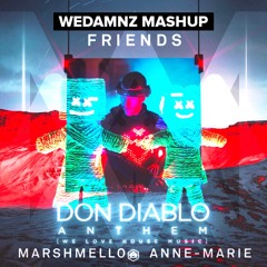 Don Diablo vs. Marshmello & Anne-Marie - Anthem vs. Friends (WeDamnz Mashup)
