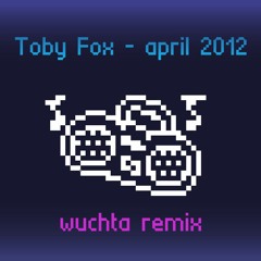 Toby Fox - April 2012 (wuchta remix)
