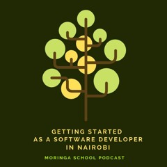 Episode 001 - Getting Started As A Software Developer In Nairobi