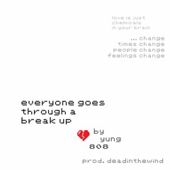 everyone goes through a break up (prod.deadinthewind)