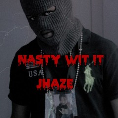 Jay Haze - Nasty With It