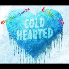 Rtr_Youngen5x Ft L-hussle- "Cold Hearted"