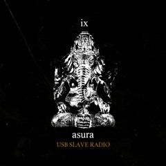 USB sLAve Radio Chapter 9 Ft. Asura