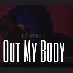 IGIR Woodiee - Out My Body