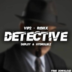 QUANTIX - DETECTIVE (VIP 2 REMIX FT. HYDROLIKZ)