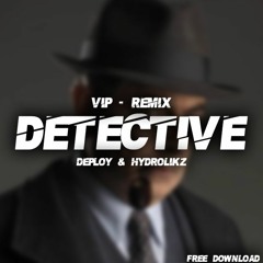 QUANTIX - DETECTIVE (VIP REMIX FT. HYDROLIKZ)