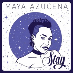 Maya Azucena - Stay (produced by Ryan Gordon)