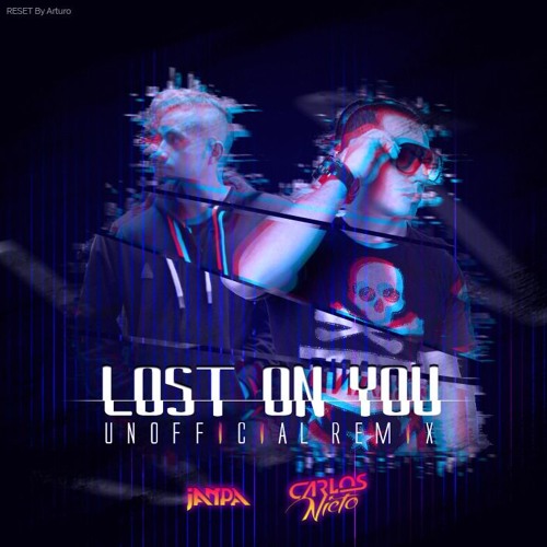 Lost On You Remix -  LP, Julia Wstlin,JANPA & Carlos Nieto (Link Acxtualizado)"FREE BUY"