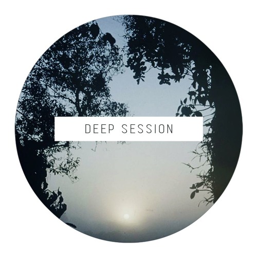 Deep Session.